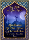 Aboulhasan Ali Ebn Becar, et Schemselnihar, la favorite du calife - eBook