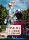 Les Beaux Messieurs de Bois-Dore - eBook