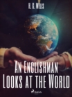 An Englishman Looks at the World - eBook