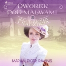 Dworek pod Malwami 3 - Zludzenia i nadzieja - eAudiobook
