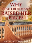 Why Frau Frohmann Raised Her Prices and Other Stories - eBook