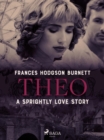 Theo - A Sprightly Love Story - eBook