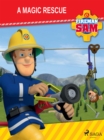 Fireman Sam - A Magic Rescue - eBook