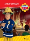 Fireman Sam - A Fiery Concert - eBook
