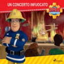 Sam il Pompiere - Un concerto infuocato - eAudiobook