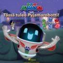 Pyjamasankarit - Tassa tulee Pyjamarobotti! - eAudiobook