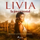 Livia, la joven vestal - eAudiobook