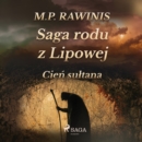 Saga rodu z Lipowej 16: Cien sultana - eAudiobook