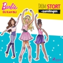 Barbie - Du kan bli - Drom stort-samlingen - eAudiobook