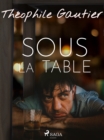 Sous la table - eBook