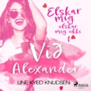 Elskar mig, elskar mig ekki 1 - Við Alexander - eAudiobook