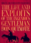 The life and exploits of the ingenious gentleman Don Quixote de la Mancha - eBook