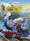 Thomas und seine Freunde - Das groe Rennen - eBook