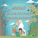 Herkko ja kukoistavien kukkien kysymys - eAudiobook