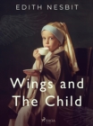 Wings and The Child - eBook