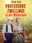 Professors Zwillinge in der Waldschule - eBook