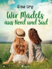 Wir Madels aus Nord und Sud - eBook