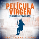Pelicula virgen (Cuentos perversos) - eAudiobook
