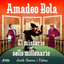 Amadeo Bola: El misterio del sello millonario - eAudiobook
