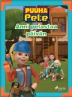 Puuha-Pete - Anni pelastaa paivan - eBook
