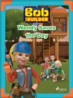 Bob the Builder: Wendy Saves the Day - eBook