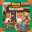 Bob Aggiustatutto - Cani e gatti - eAudiobook