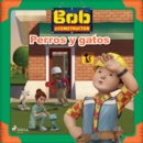 Bob y sus amigos - Perros y gatos - eAudiobook