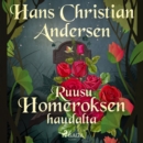 Ruusu Homeroksen haudalta - eAudiobook