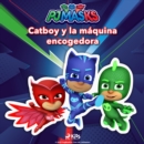 PJ Masks: Heroes en Pijamas - Catboy y la maquina encogedora - eAudiobook