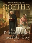 Ein Fastnachtsspiel vom Pater Brey - eBook