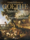 Unterhaltungen deutscher Ausgewanderten - eBook