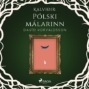 Kalviðir: Polski malarinn - eAudiobook