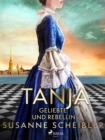 Tanja - Geliebte und Rebellin - eBook