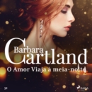 O Amor Viaja a meia-noite (A Eterna Colecao de Barbara Cartland 52) - eAudiobook