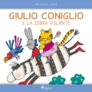 Giulio Coniglio e la zebra volante - eAudiobook