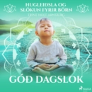 Hugleiðsla og slokun fyrir born - Goð dagslok - eAudiobook