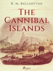 The Cannibal Islands - eBook