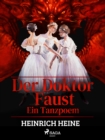 Der Doktor Faust - Ein Tanzpoem - eBook