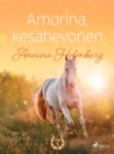 Amorina, kesahevonen - eBook