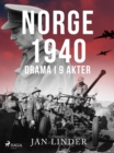 Norge 1940 : Drama i 9 akter - eBook