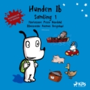 Hunden Ib - Samling 1 - eAudiobook