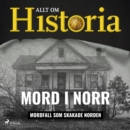 Mord i norr - Mordfall som skakade Norden - eAudiobook