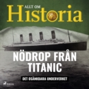 Nodrop fran Titanic - Det osankbara underverket - eAudiobook