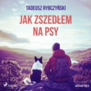 Jak zszedlem na psy - eAudiobook