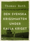 Den svenska krigsmakten under kalla kriget - eBook