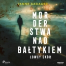 Morderstwa nad Baltykiem 1: Lowcy skor - eAudiobook