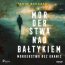 Morderstwa nad Baltykiem 2: Morderstwo bez granic - eAudiobook