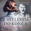 Z Hitlerem do konca: wyznania osobistej sekretarki wodza III Rzeszy - eAudiobook