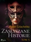 Zaslyszane historie. Tom 5 - eBook