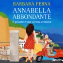 Annabella Abbondante. Il passato e una curiosa creatura - eAudiobook